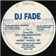 DJ Fade - Music Makes Me / Feel The Adrenalin