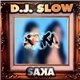 D.J. Slow - Saka