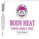 Body Heat - Gonna Make U Feel