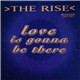 The Rise - Love Is Gonna Be There