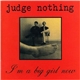 Judge Nothing - I'm A Big Girl Now