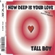 Tall Boy - How Deep Is Your Love