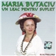 Maria Butaciu - Un Leac Pentru Suflet