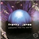 Franky Jones - Welcome Into My World