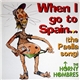 The Horny Hombres - When I Go To Spain (The Paella Song)