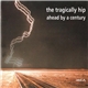 The Tragically Hip - Ahead By A Century