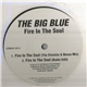 The Big Blue - Fire In The Soul