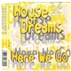 House Of Dreams - Here We Go