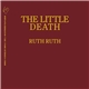 Ruth Ruth - The Little Death