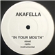 Akafella - In Your Mouth / In The World